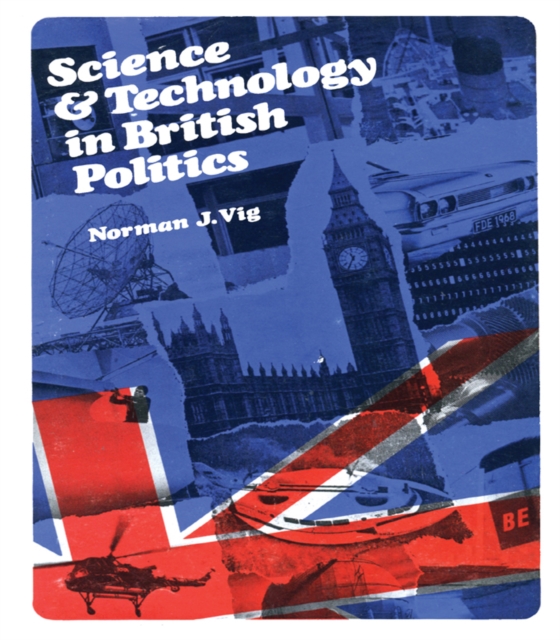 Science and Technology in British Politics, PDF eBook
