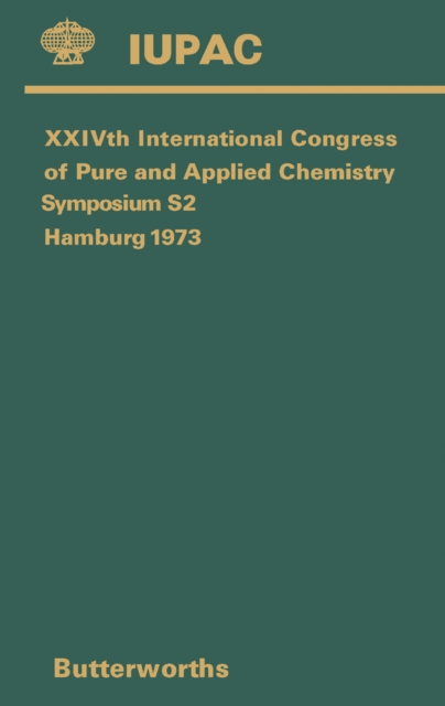 XXIVth International Congress of Pure and Applied Chemistry : Main Section Lectures Presented at Two Joint Symposia Held During the Above Congress at Hamburg, Federal Republic of Germany, 2-8 Septembe, PDF eBook