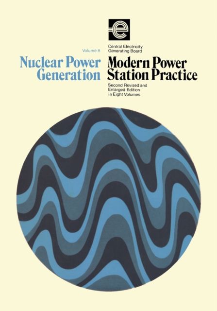 Nuclear Power Generation : Modern Power Station Practice, PDF eBook