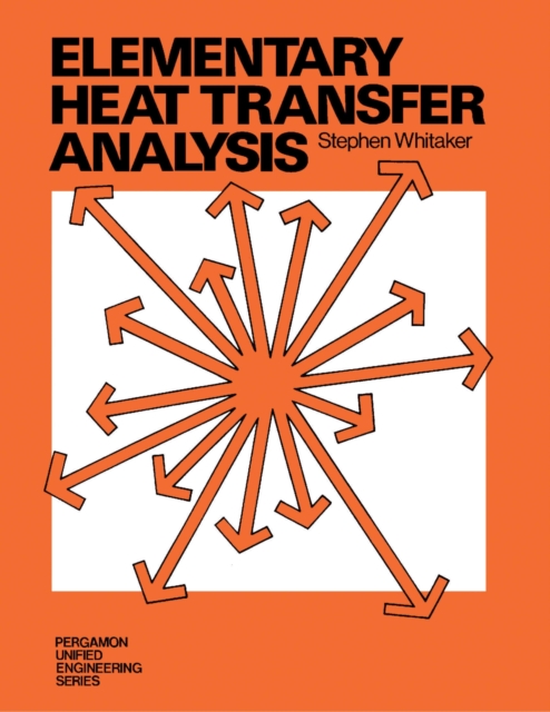 Elementary Heat Transfer Analysis : Pergamon Unified Engineering Series, PDF eBook