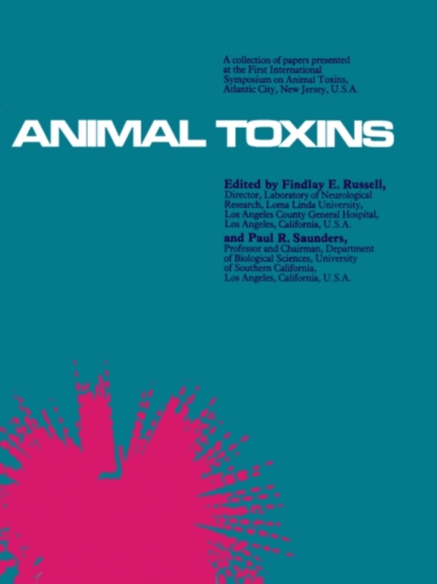 Animal Toxins : A Collection of Papers Presented at the First International Symposium on Animal Toxins, Atlantic City, New Jersey, U.S.A., April 9-11, 1966, PDF eBook
