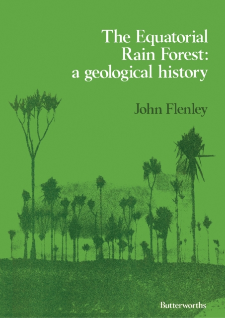 The Equatorial Rain Forest : A Geological History, PDF eBook