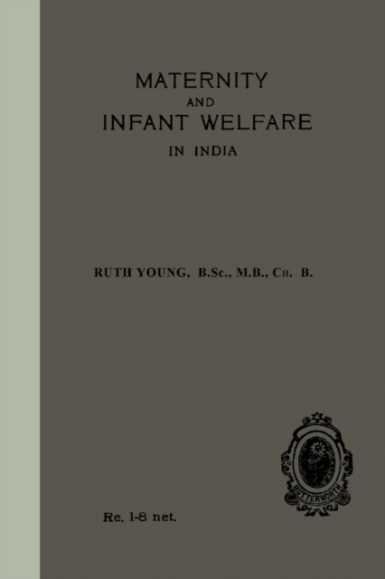 Maternity and Infant Welfare : A Handbook for Health Visitors, Parents, & Others in India, PDF eBook