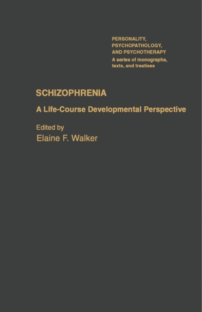 Schizophrenia : A Life-Course Developmental Perspective, PDF eBook