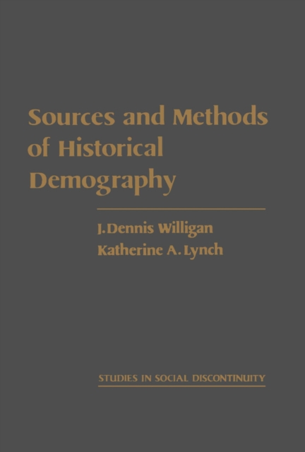 Sources and Methods of Historical Demography : Studies in Social Discontinuity, PDF eBook