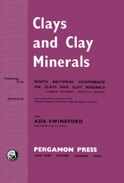 Clays and Clay Minerals : Proceedings of the Ninth National Conference on Clays and Clay Minerals, PDF eBook