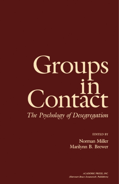 Groups in Contact : The Psychology of Desegregation, PDF eBook