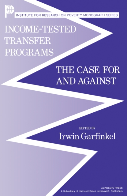 Income-Tested Transfer Programs : The Case for and Against, PDF eBook