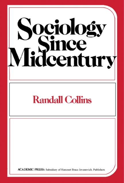 Sociology Since Midcentury : Essays in Theory Cumulation, PDF eBook