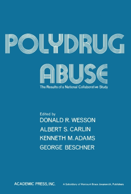 Polydrug Abuse : The Results of a National Collaborative Study, PDF eBook