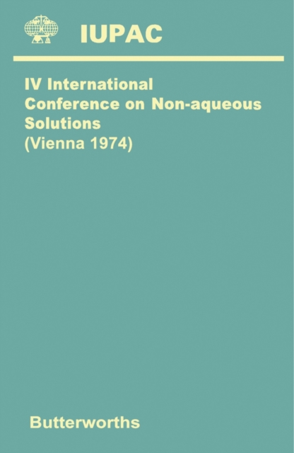 Fourth International Conference on Non-Aqueous Solutions : Vienna 1974, PDF eBook