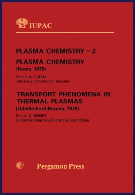 Plasma Chemistry - 2: Plasma Chemistry and Transport Phenomena in Thermal Plasmas : Transport Phenomena in Thermal Plasmas (Odeillo-Font-Romeu, 1975), PDF eBook