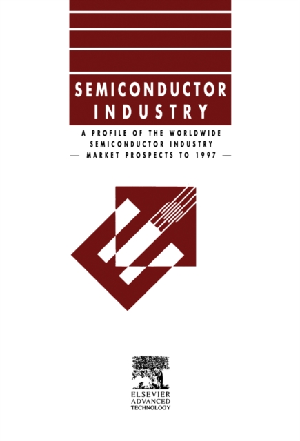 Profile of the Worldwide Semiconductor Industry - Market Prospects to 1997 : Market Prospects to 1997, PDF eBook