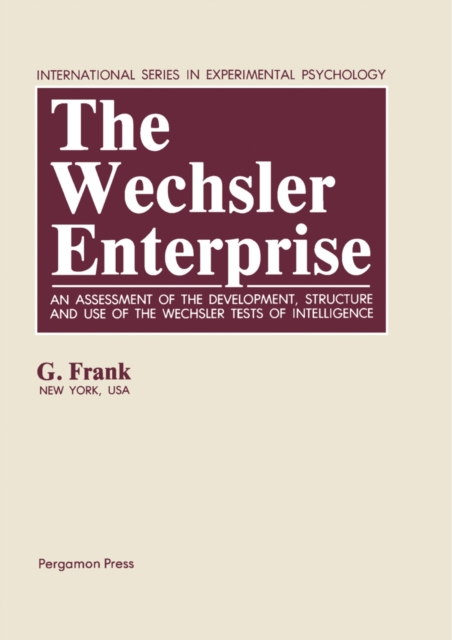 The Wechsler Enterprise : An Assessment of the Development, Structure and Use of the Wechsler Tests of Intelligence, PDF eBook