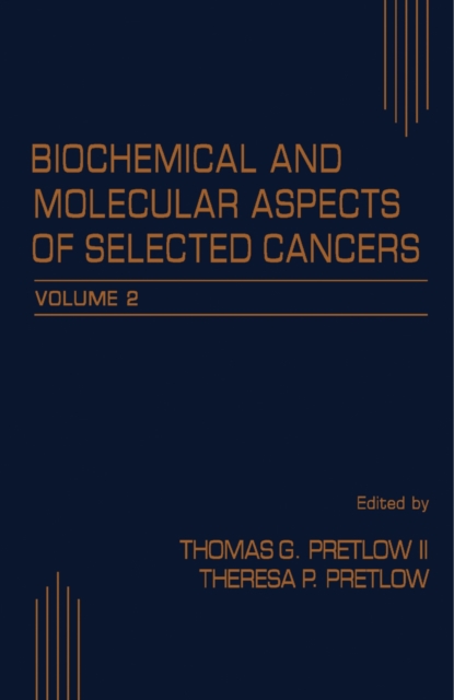 Biochemical and Molecular Aspects of Selected Cancers : Volume 2, PDF eBook
