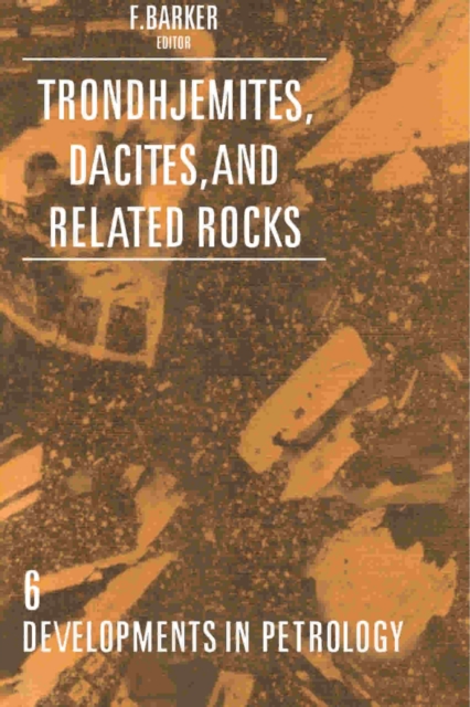 Trondhjemites, Dacites, and Related Rocks, PDF eBook
