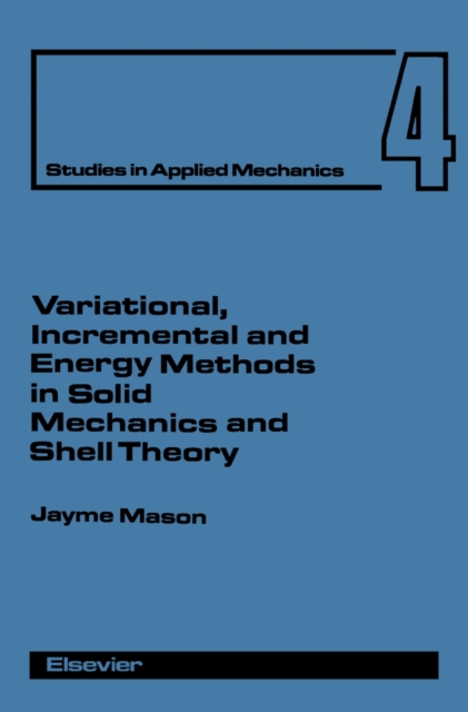 Variational, Incremental and Energy Methods in Solid Mechanics and Shell Theory, PDF eBook