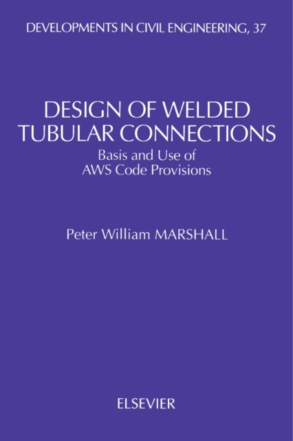 Design of Welded Tubular Connections : Basis and Use of AWS Code Provisions, PDF eBook