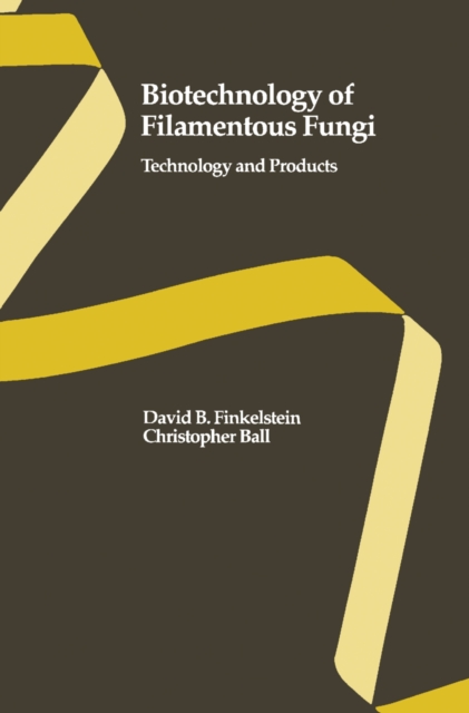 Biotechnology of Filamentous Fungi : Technology and Products, PDF eBook