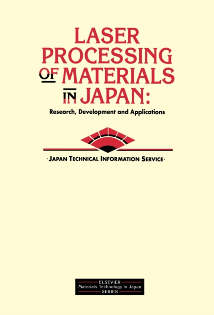 Laser Processing of Materials in Japan : Research, Development and Applications, PDF eBook