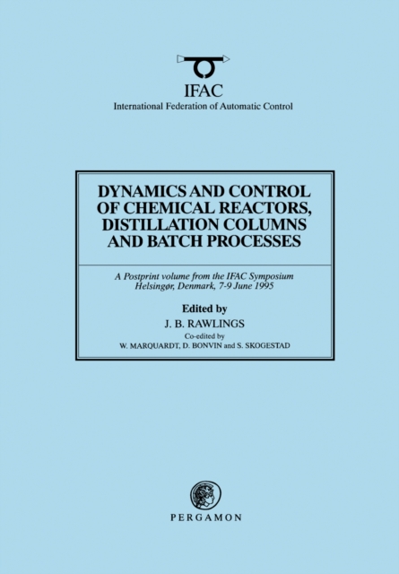 Dynamics and Control of Chemical Reactors, Distillation Columns and Batch Processes (DYCORD'95), PDF eBook