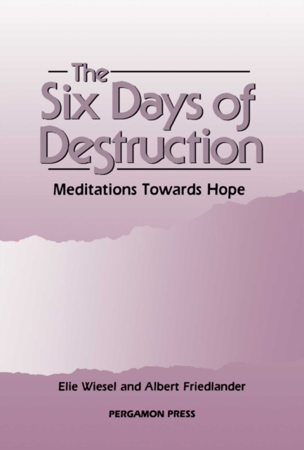 The Six Days of Destruction : Meditations Towards Hope, PDF eBook