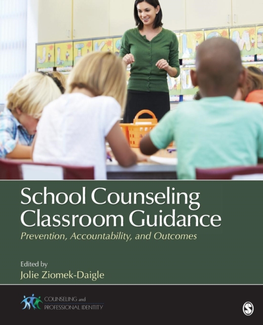 School Counseling Classroom Guidance : Prevention, Accountability, and Outcomes, Paperback / softback Book