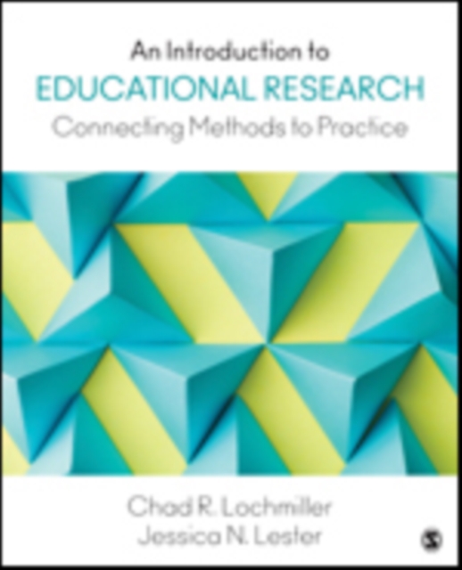 An Introduction to Educational Research : Connecting Methods to Practice, Paperback / softback Book