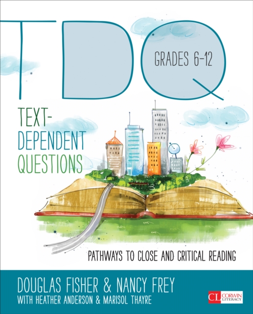 Text-Dependent Questions, Grades 6-12 : Pathways to Close and Critical Reading, PDF eBook