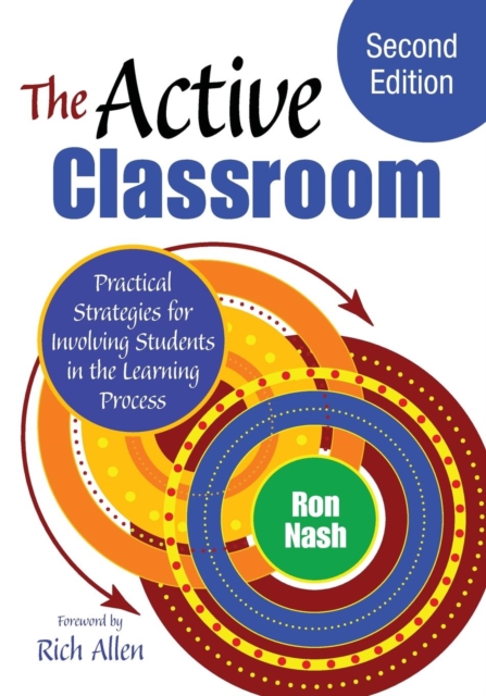 The Active Classroom : Practical Strategies for Involving Students in the Learning Process, Paperback / softback Book