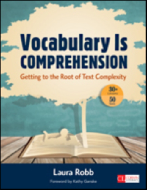 Vocabulary Is Comprehension : Getting to the Root of Text Complexity, Paperback / softback Book