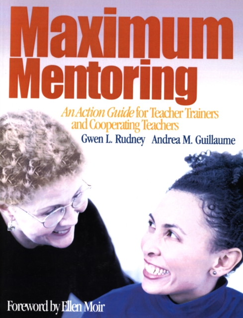 Maximum Mentoring : An Action Guide for Teacher Trainers and Cooperating Teachers, EPUB eBook