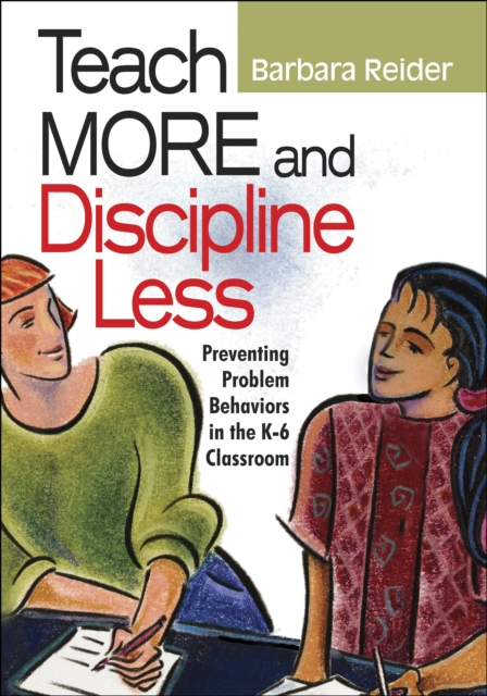 Teach More and Discipline Less : Preventing Problem Behaviors in the K-6 Classroom, EPUB eBook
