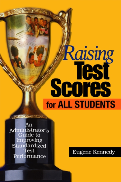 Raising Test Scores for All Students : An Administrator's Guide to Improving Standardized Test Performance, PDF eBook