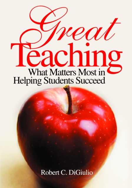 Great Teaching : What Matters Most in Helping Students Succeed, PDF eBook