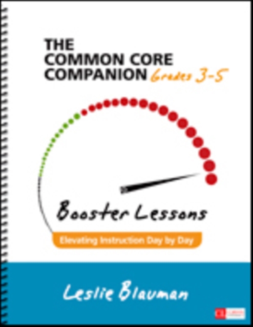 The Common Core Companion: Booster Lessons, Grades 3-5 : Elevating Instruction Day by Day, Spiral bound Book
