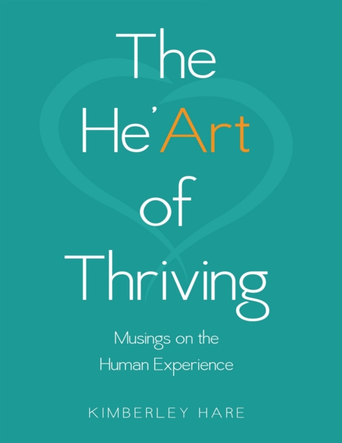 The He'art of Thriving: Musings On the Human Experience, EPUB eBook