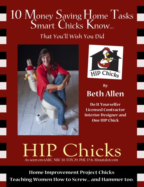 10 Money Saving Home Tasks Smart Chicks Know...That You'll Wish You Did : A HIP Chicks DIY Home Guide, EPUB eBook