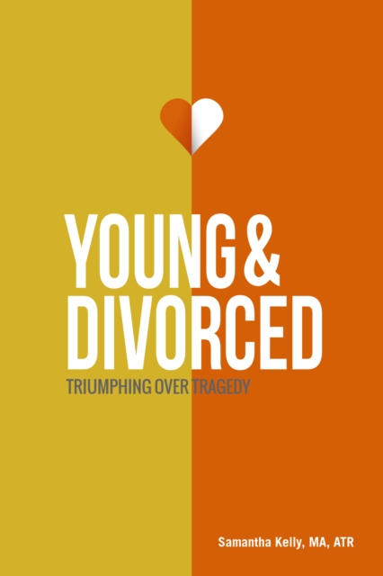 Young & Divorced : Triumphing Over Tragedy, EPUB eBook