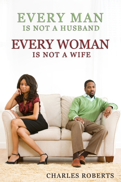 Every Man Is Not a Husband - Every Woman Is Not a Wife, EPUB eBook