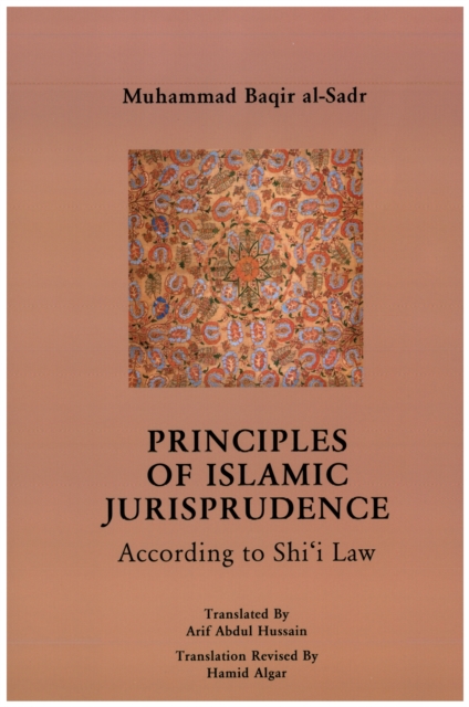 Principles of Islamic Jurisprudence [translated] : According to Shi'i Law, EPUB eBook