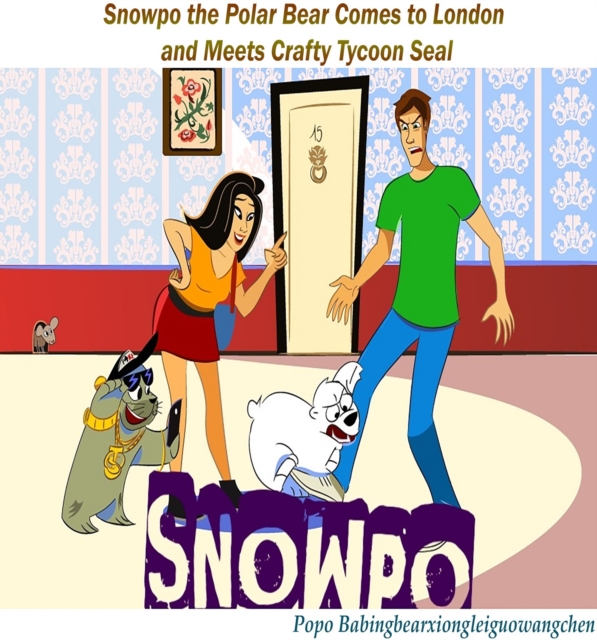 Snowpo : Snowpo the Polar Bear Comes to London and Meets Crafty Tycoon Seal, EPUB eBook