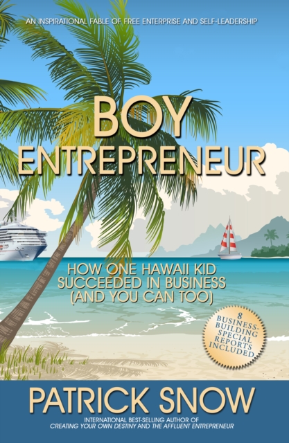 Boy Entrepreneur : How One Hawaii Kid Succeeded in Business and You Can Too, EPUB eBook