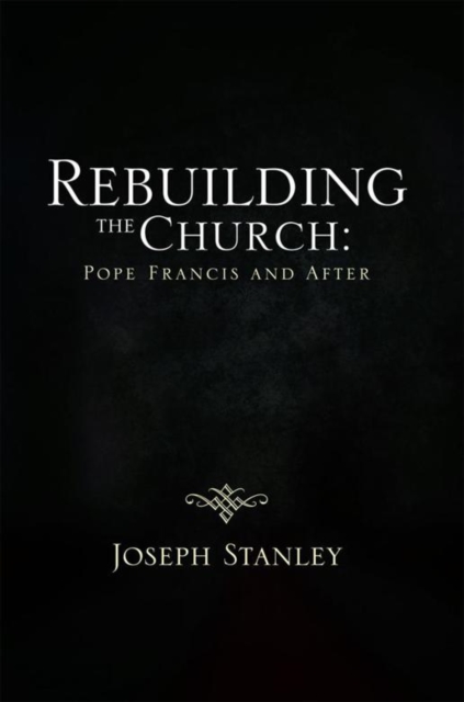 Rebuilding the Church: Pope  Francis and  After, EPUB eBook