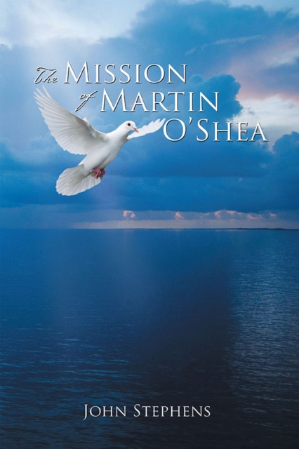 The Mission of Martin O'shea, EPUB eBook