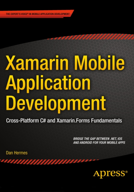 Xamarin Mobile Application Development : Cross-Platform C# and Xamarin.Forms Fundamentals, PDF eBook