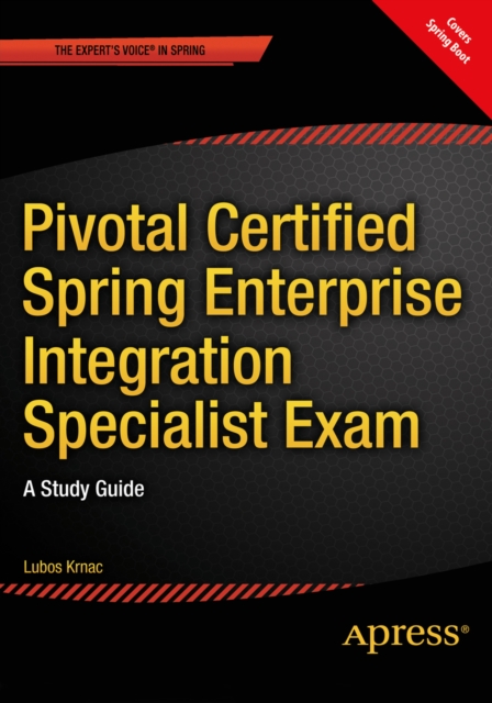 Pivotal Certified Spring Enterprise Integration Specialist Exam : A Study Guide, PDF eBook