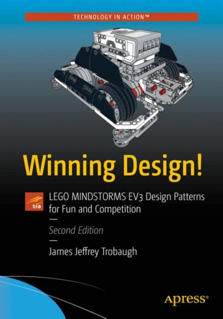 Winning Design! : LEGO MINDSTORMS EV3 Design Patterns for Fun and Competition, EPUB eBook