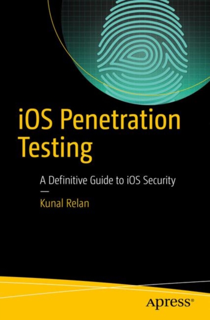 iOS Penetration Testing : A Definitive Guide to iOS Security, PDF eBook