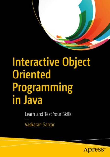 Interactive Object Oriented Programming in Java : Learn and Test Your Skills, PDF eBook
